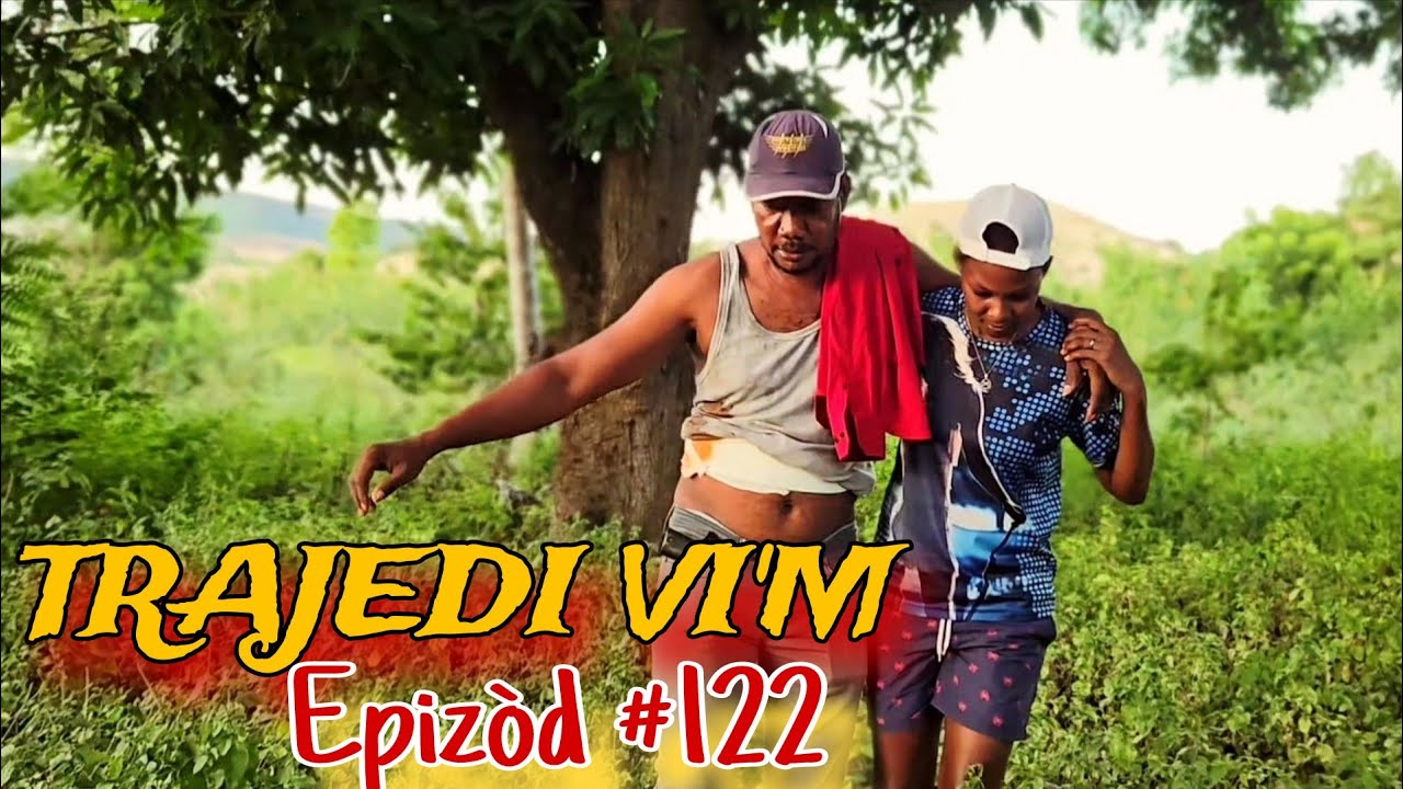 TRAJEDI VI'M EPIZÒD #122 🔥🔥 HAITIAN MOVIE [JAY-B,SANDRA,BOLO,LANDY,MAXIUS,DJENA,MAGARÈT,MICA,LOURDI