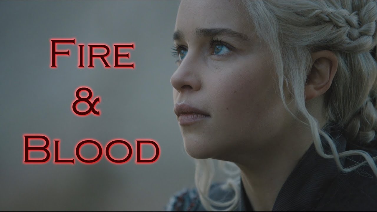 (GoT) Daenerys Targaryen | Fire & Blood