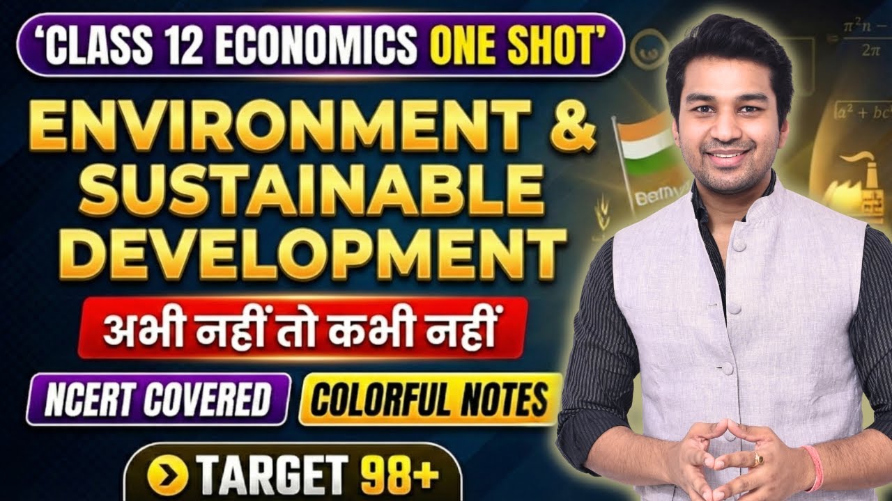 PG ONE SHOT🔥 Environment & Sustainable Development | Class 12 Economics | Full Chapter Complete