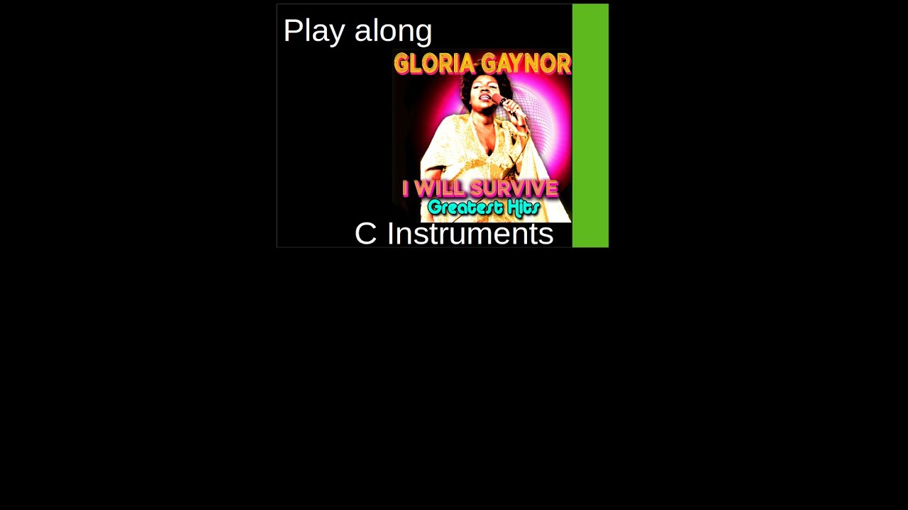 Gloria Gaynor - I Will Survive, C-Instrument Play along