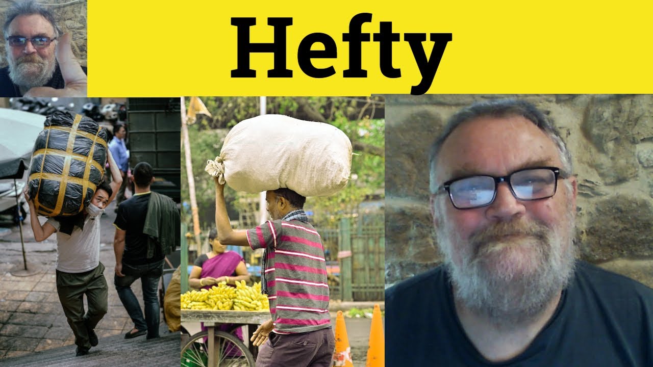 😎 Hefty Meaning - Hefty Defined - Heftily Examples - Heftiness Definition - Heft Heftily Heftiness