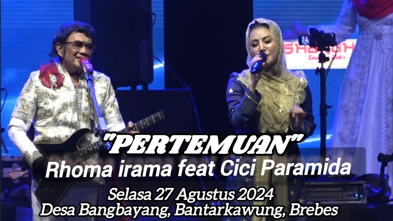 PERTEMUAN‼️Rhoma irama feat Cici Paramida// konser di kec. Bantarkawung, Brebes