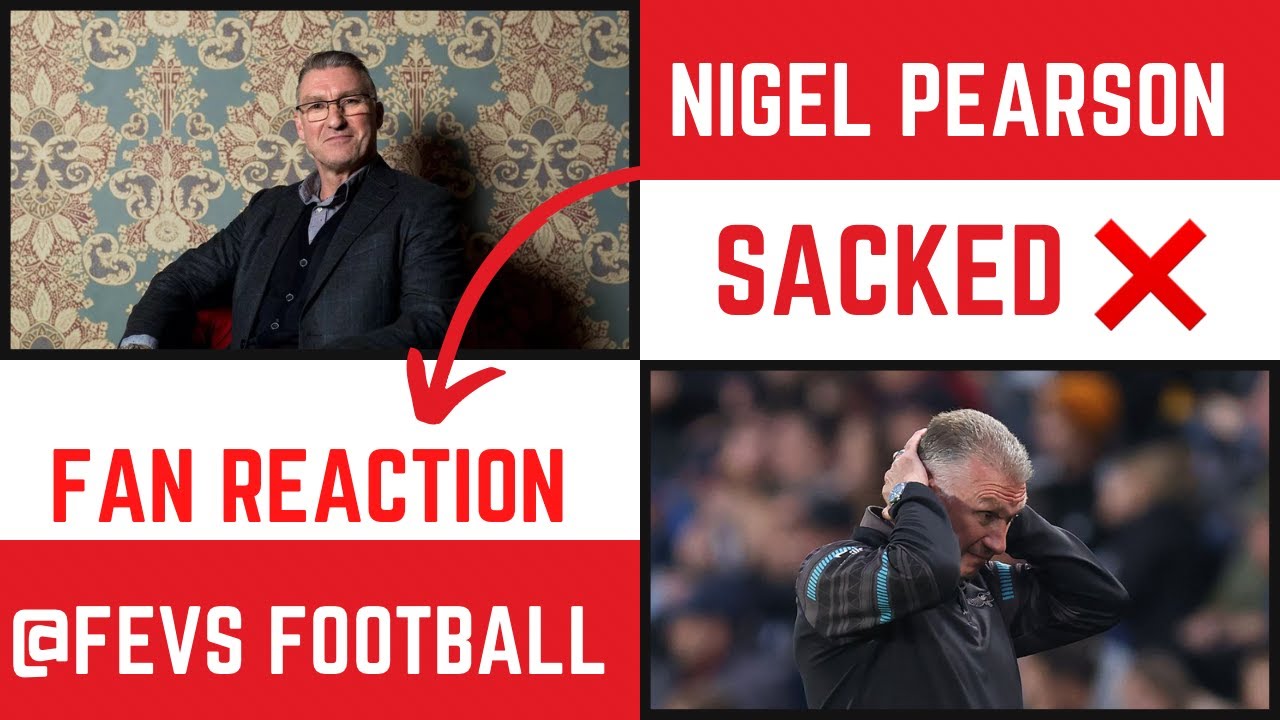 FAN REACTION: Nigel Pearson SACKED!
