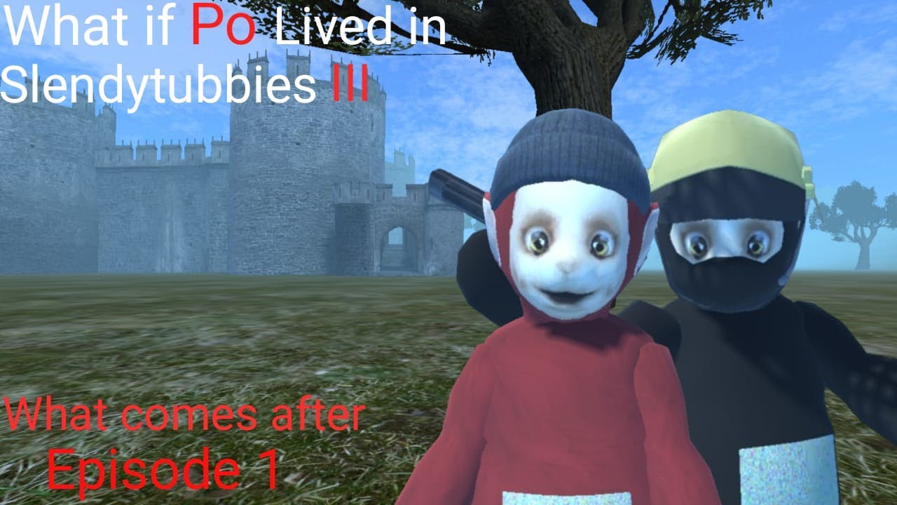 WHAT IF PO LIVED IN SLENDYTUBBIES 3 WHAT COMES AFTER EPISODE 1 (read the description)