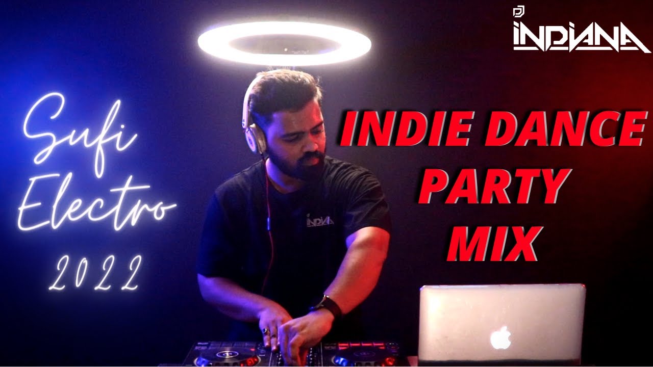DJ Indiana- Indie dance mix 2022| best indie dance songs 2022| Sufi electro| indie dance remix