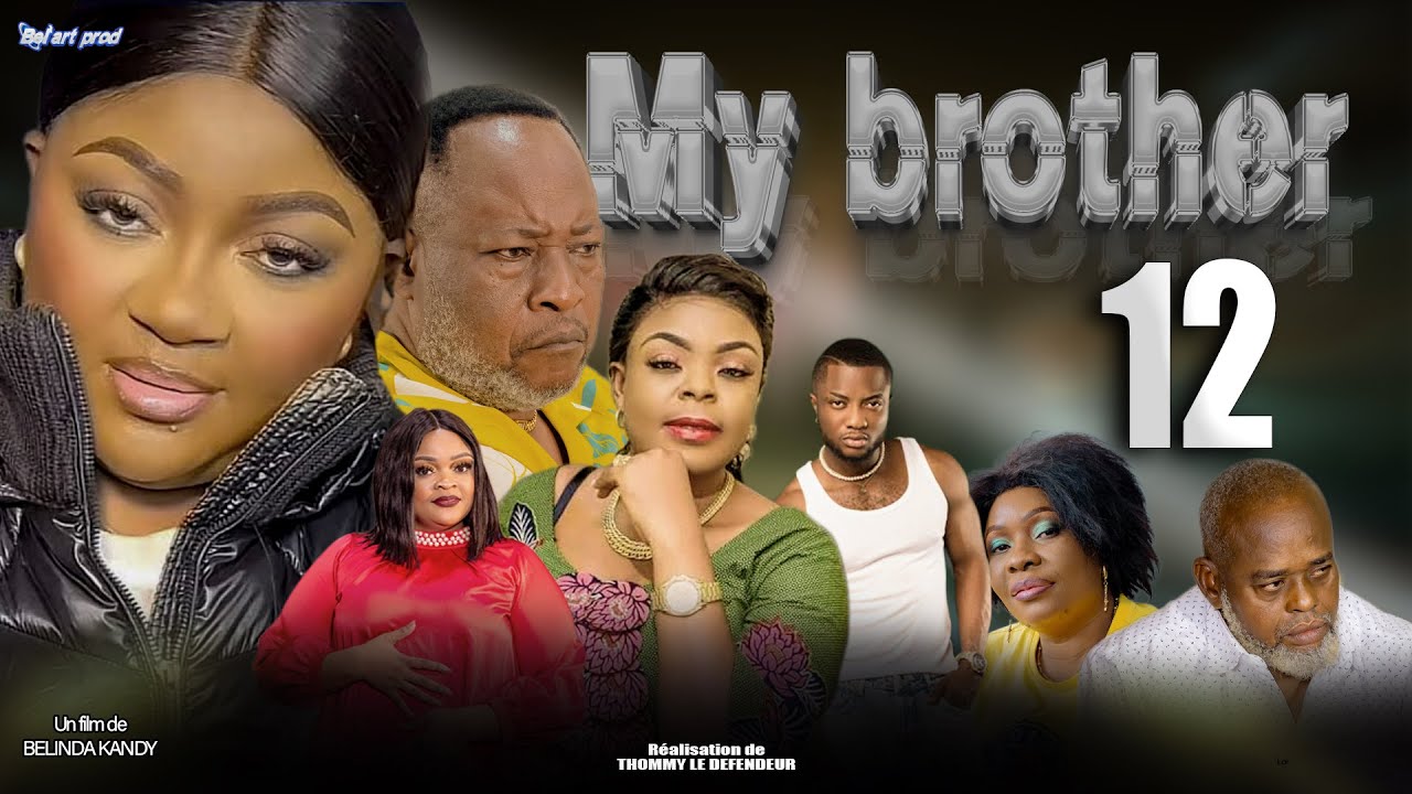 MY BROTHER EPISODE 12 [Nouveau Film congolais] Bel-Art Prod Décembre 2024