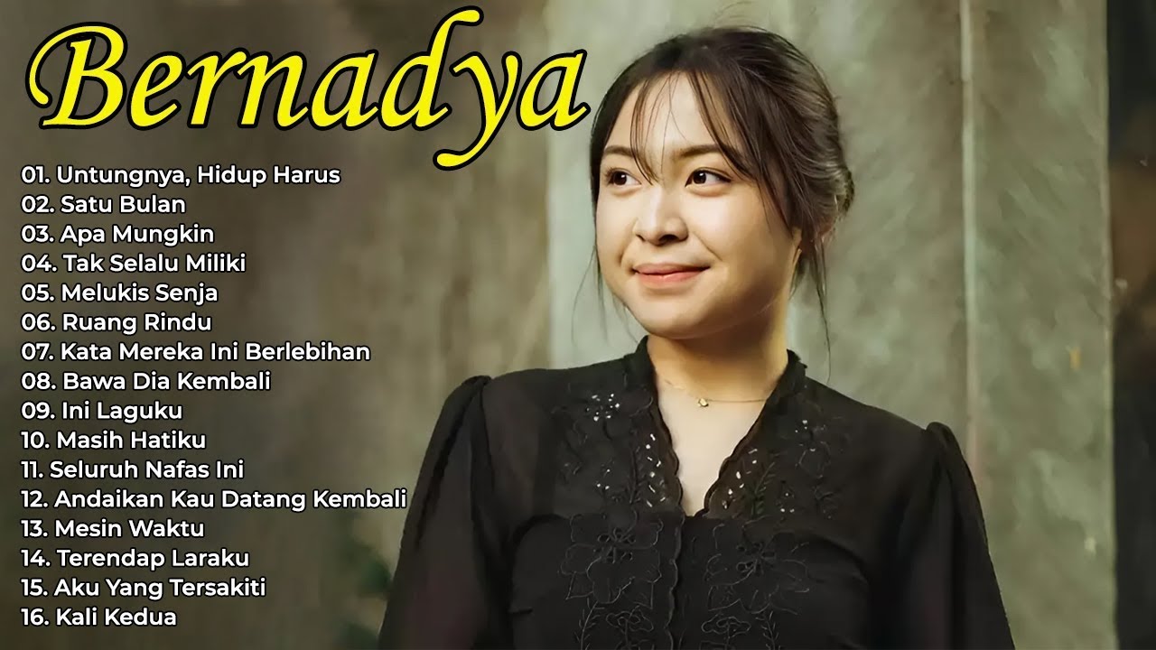 BERNADYA FULL ALBUM 2025 | KUMPULAN LAGU BERNADYA