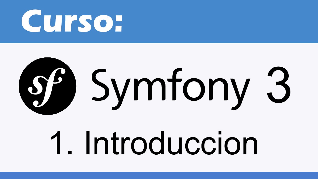 1 Curso Symfony 3: Introduccion