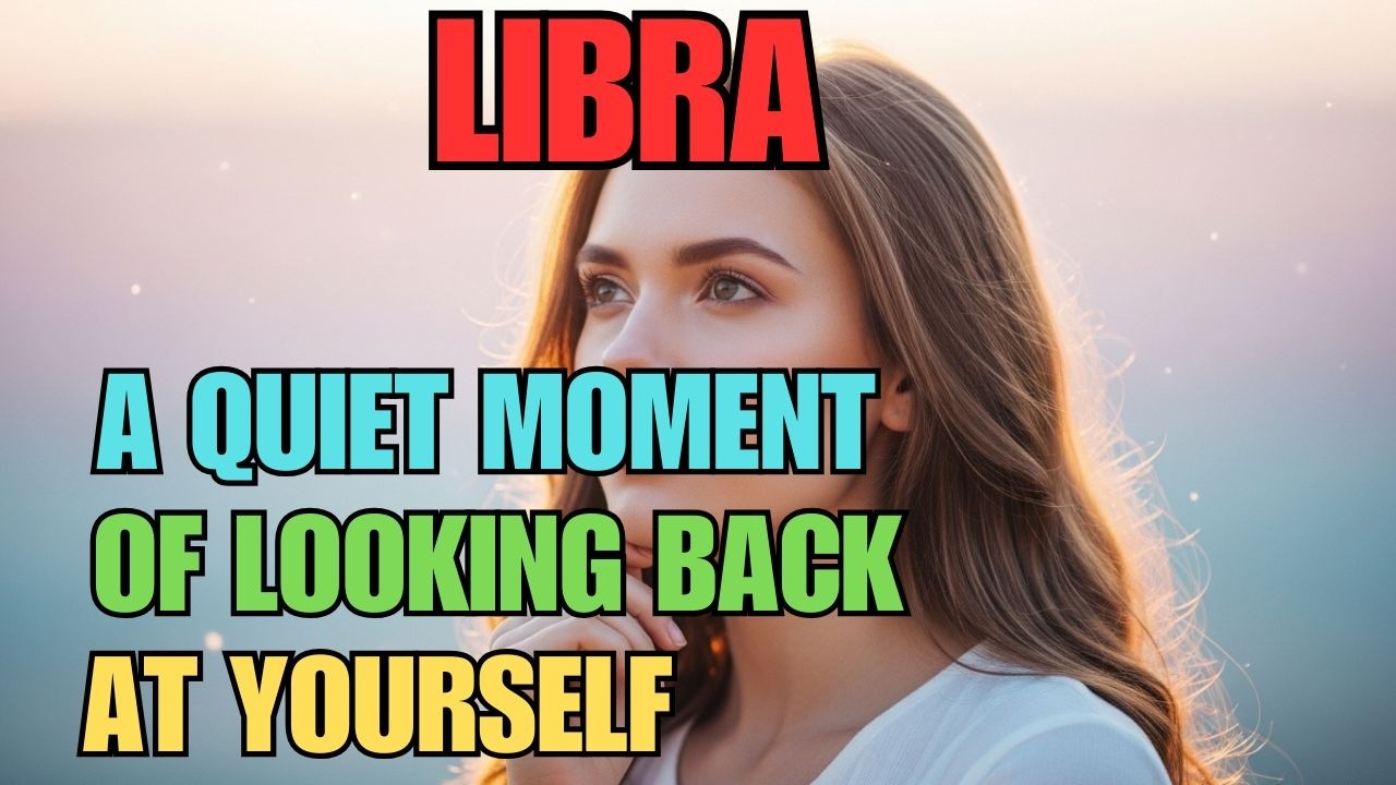 LIBRA ♎A Moment When You Begin to Reflect on How You May Have Affected Someone ✨⚖️