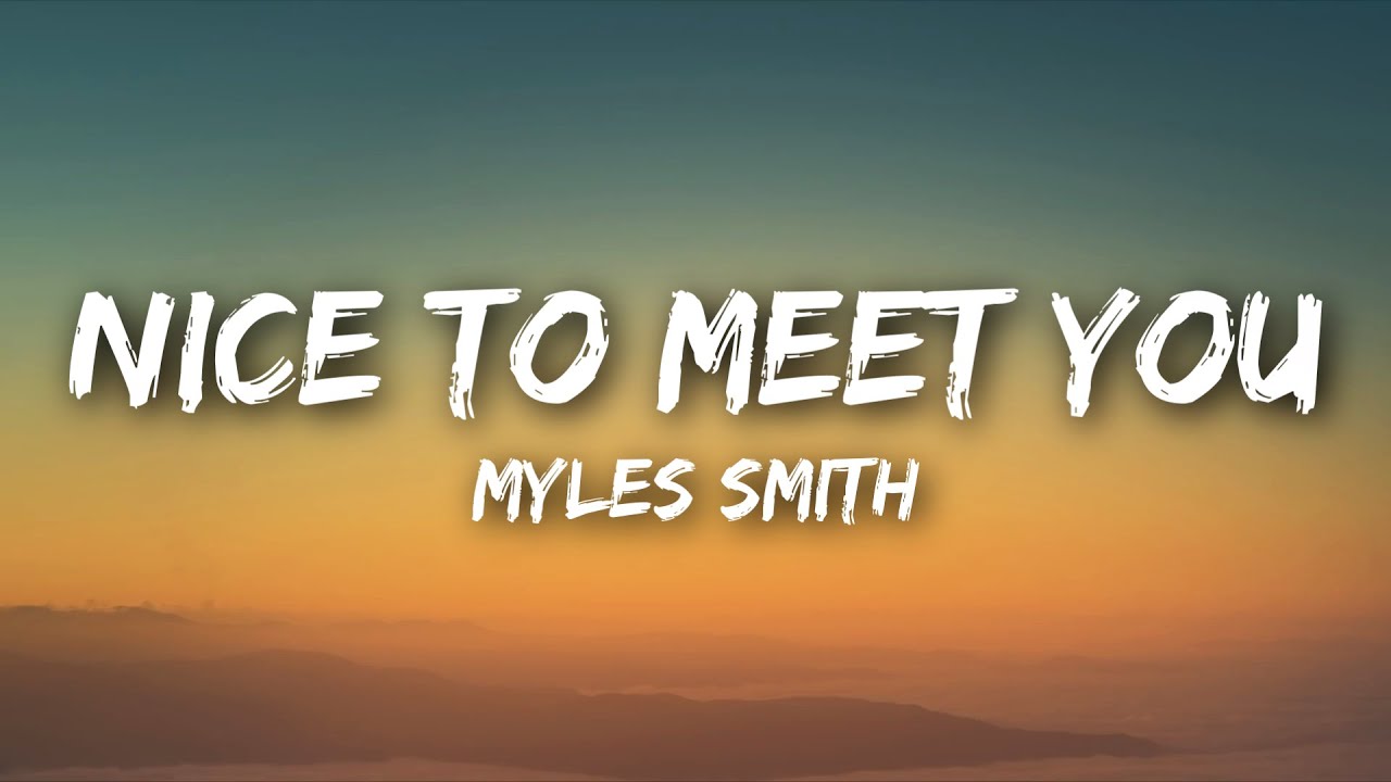 Myles Smith - Nice To Meet You (Lyrics)