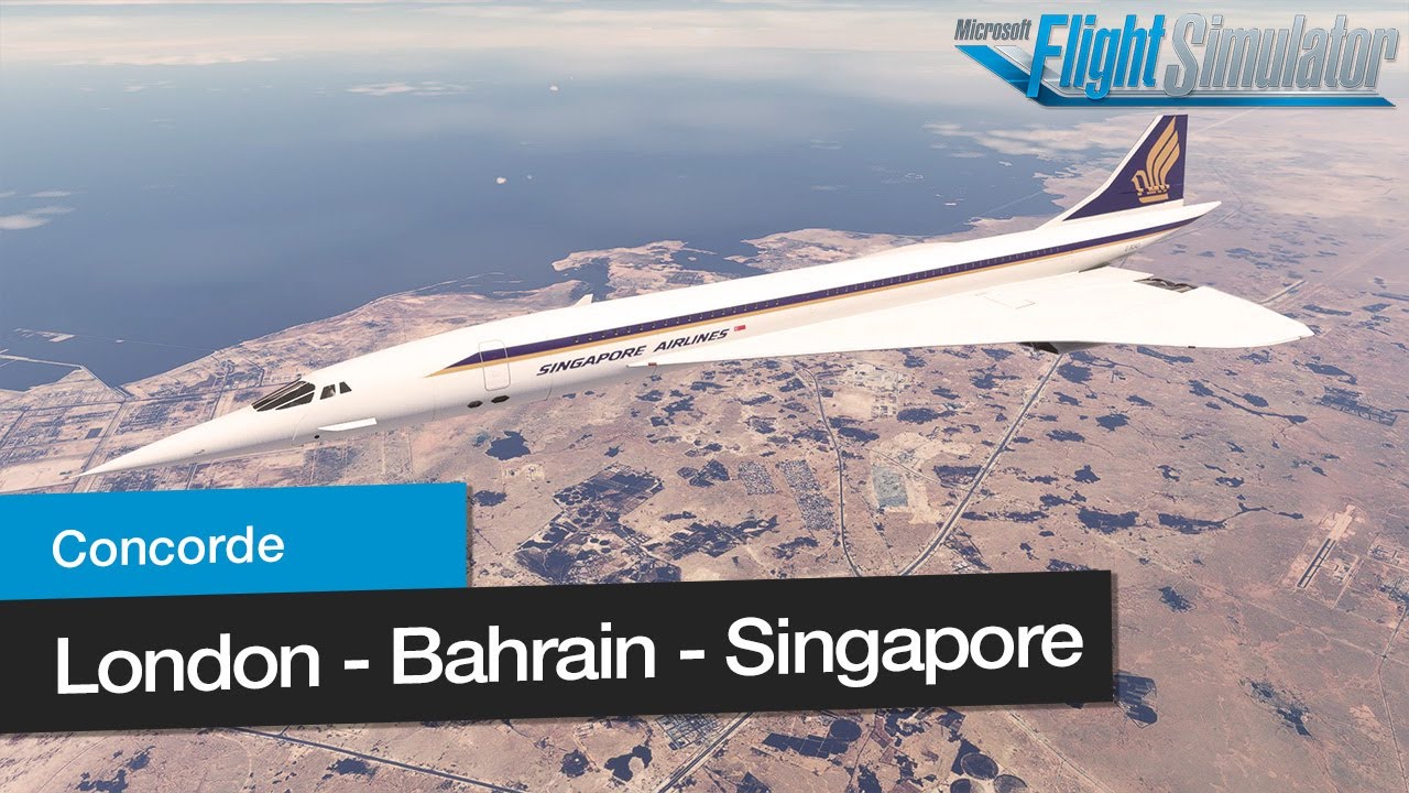 London - Bahrain - Singapore │ British-Singapore Joint Livery Concorde │ Historic Flight │ MSFS2020