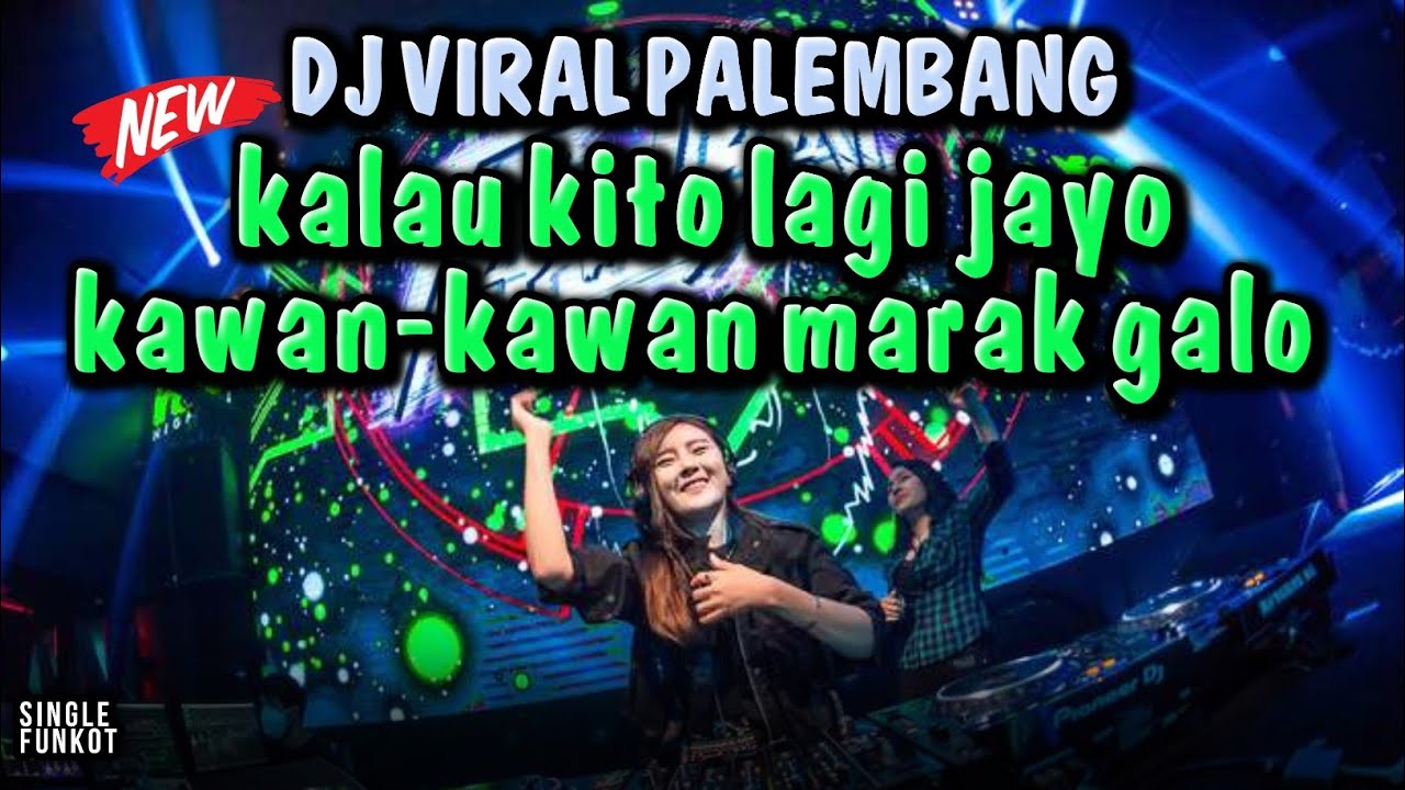 DJ VIRAL PALEMBANG ‼️ KALAU KITO LAGI JAYO KAWAN-KAWAN MARAK GALO ‼️ SINGLE FUNKOT