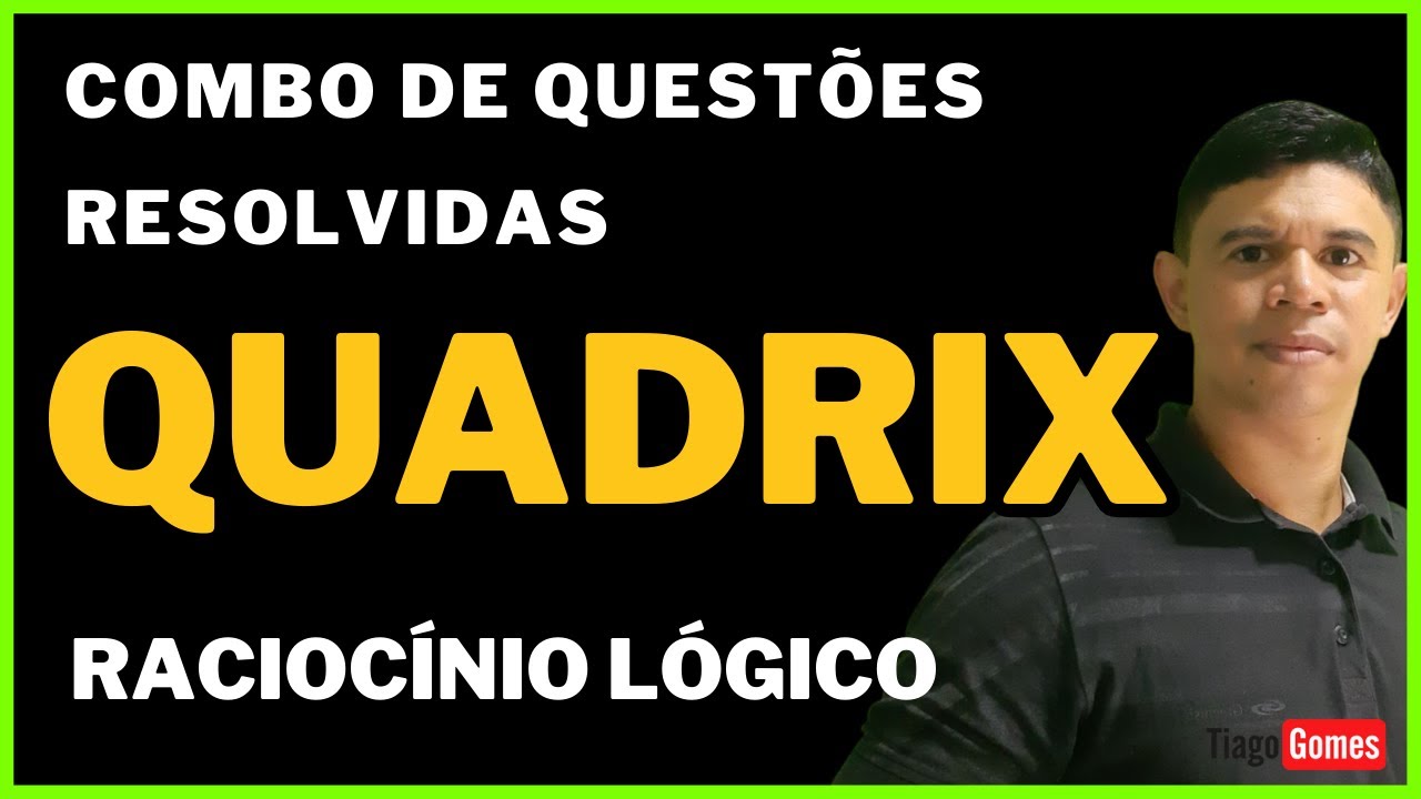 Aprenda a Gabaritar Racioc&iacute;nio L&oacute;gico da Banca Quadrix - 20 Quest&otilde;es Resolvidas passo a passo 21-40