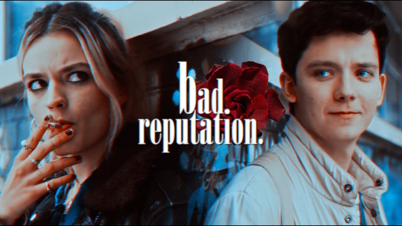 maeve&otis | bad reputation.