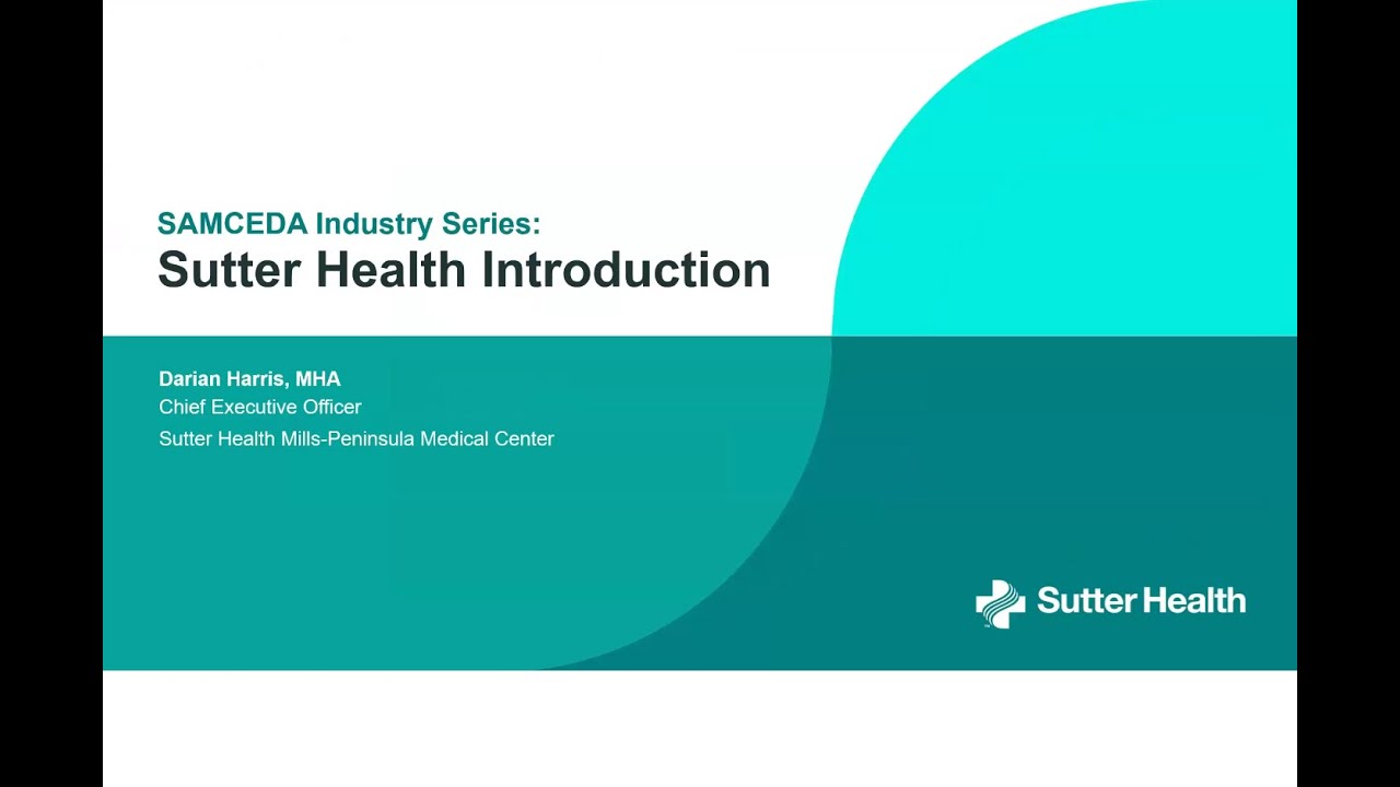 Sutter Health - SAMCEDA Industry Series: The Healthcare Landscape
