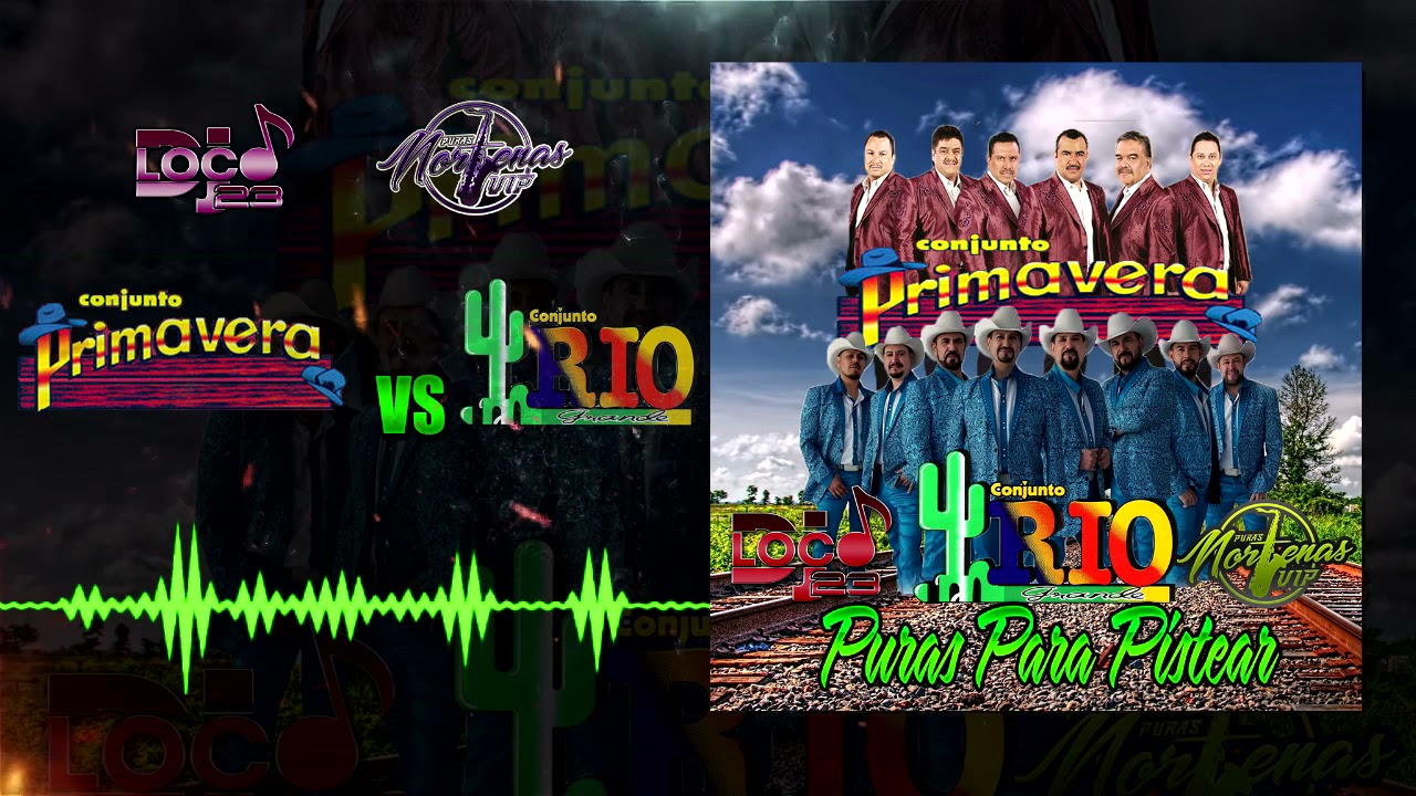 Mix Puras para Pistear - Conjunto Primavera Vs Conjunto Rio Grande (Deejay Loco 23)