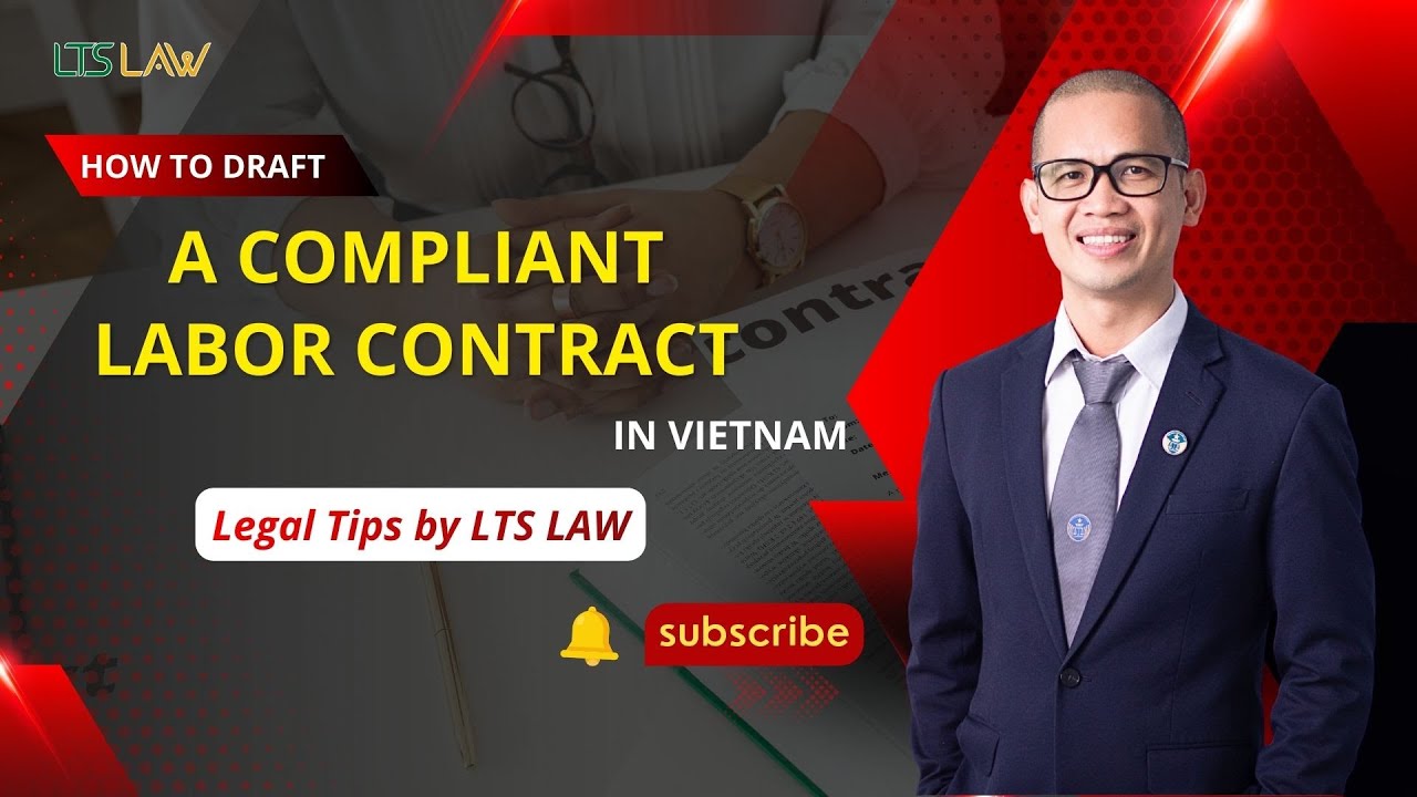 How to Draft a Compliant Labor Contract in Vietnam – Legal Tips by LTS LAW