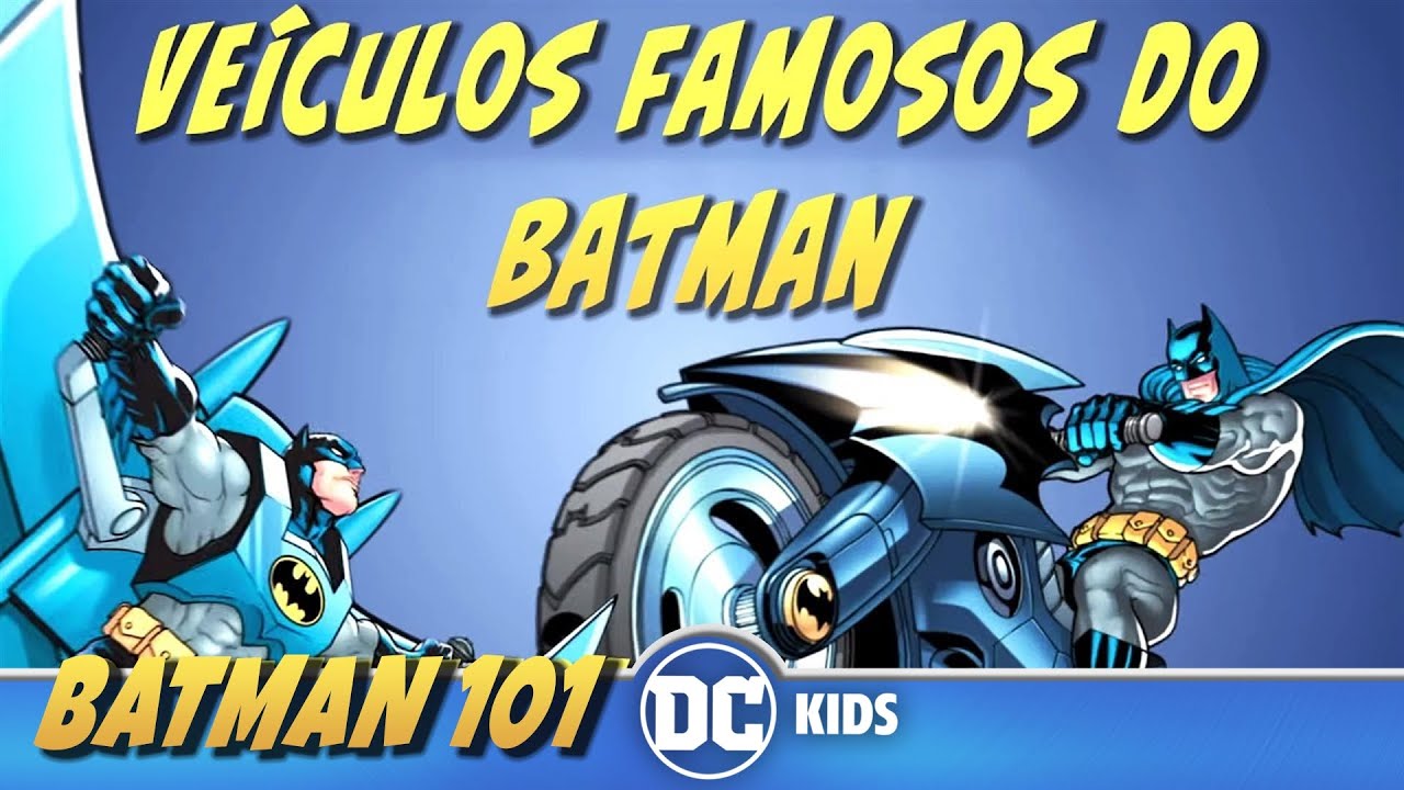 Veículos famosos do Batman | Batman 101 em Português | DC Kids