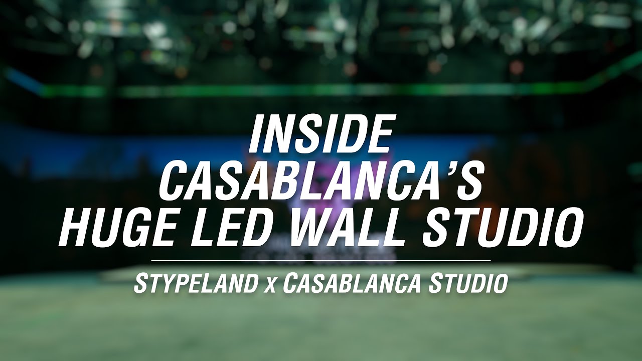 stYpe x Casablanca│Virtual Production Case Study