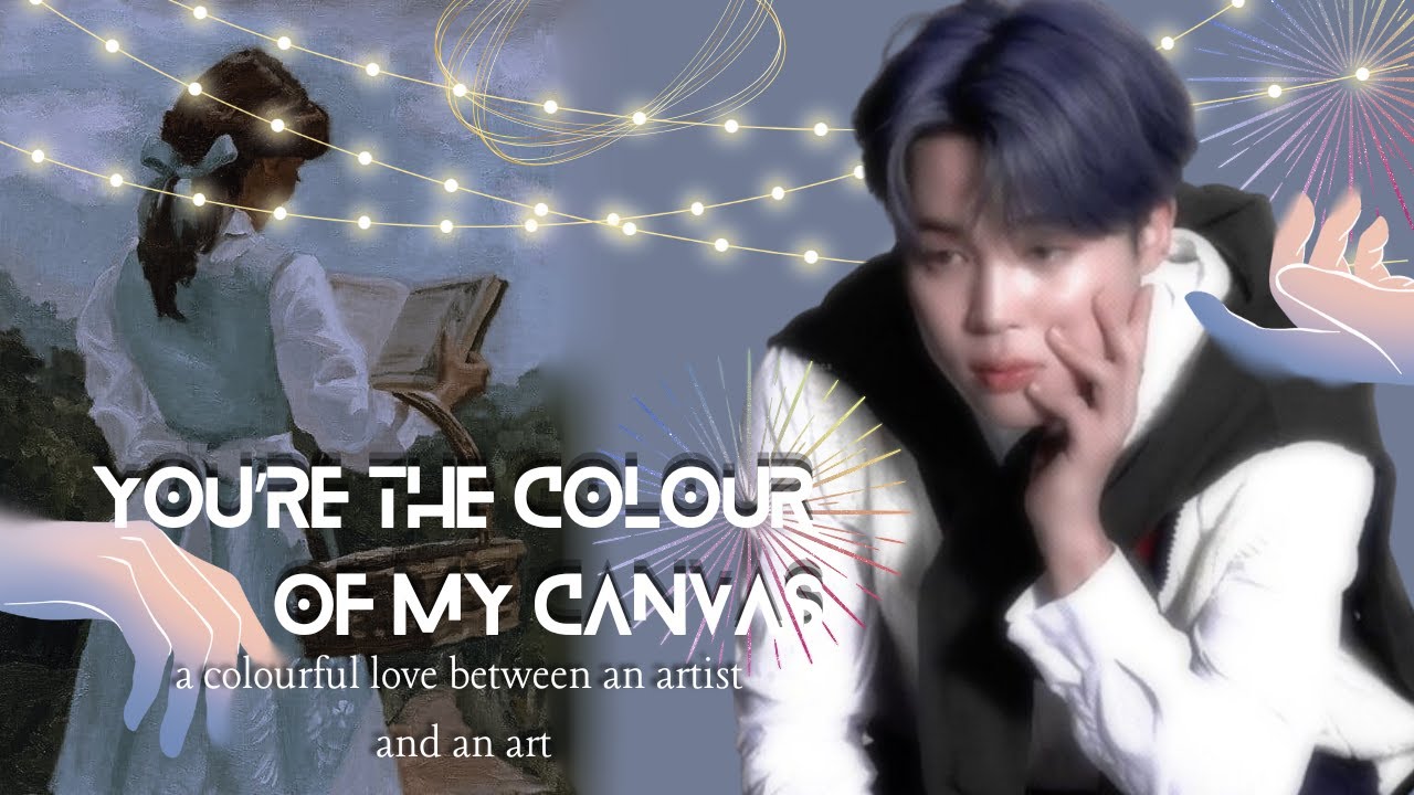 𝕐𝕠𝕦'𝕣𝕖 𝕋𝕙𝕖 ℂ𝕠𝕝𝕠𝕦𝕣 𝕆𝕗 𝕄𝕪 ℂ𝕒𝕟𝕧𝕒𝕤 || Oneshot || Short || Jimin FF