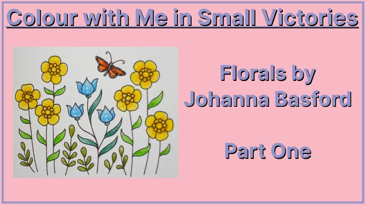 Colour with Me in Small Victories by Johanna Basford - Floral Design 1