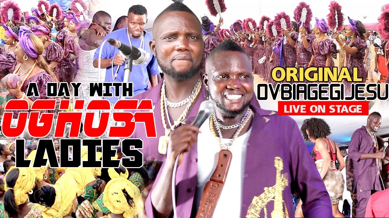 A DAY WITH OGHOSA LADIES | ORIGINAL OVBIAGEGIJESU LIVE ON STAGE [BENIN MUSIC VIDEO]