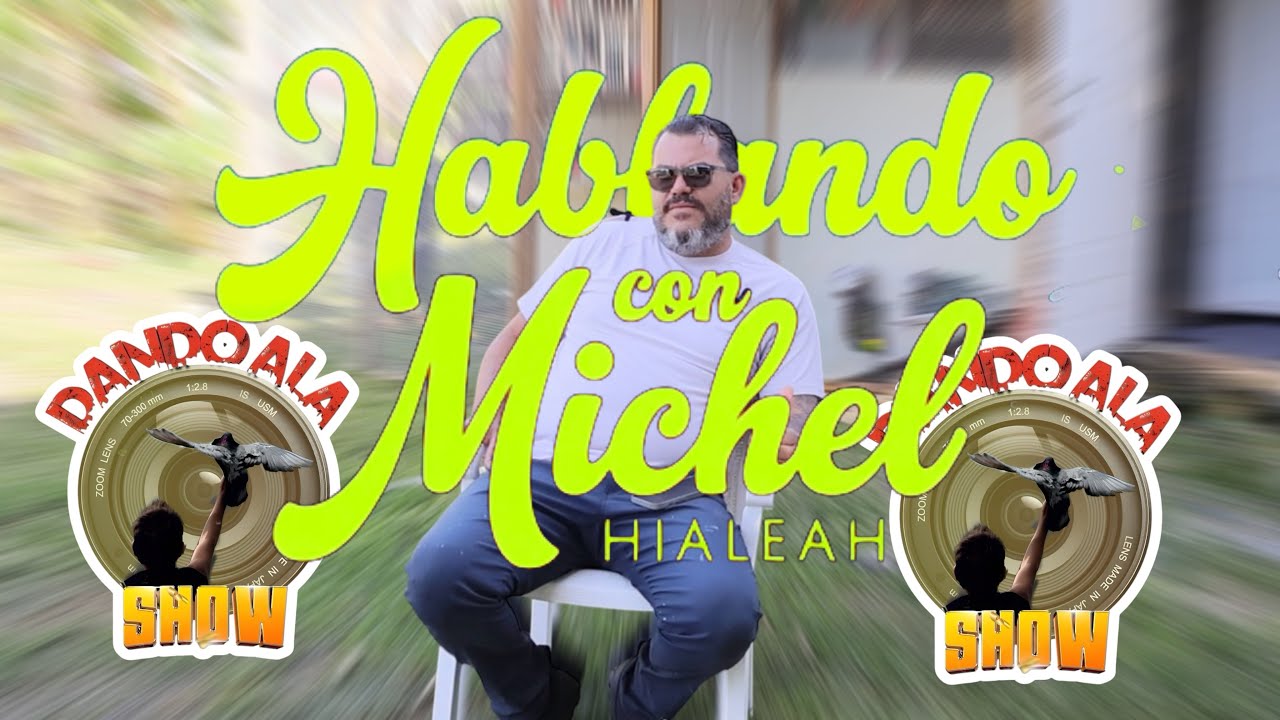 Hablando con Michel Hialeah