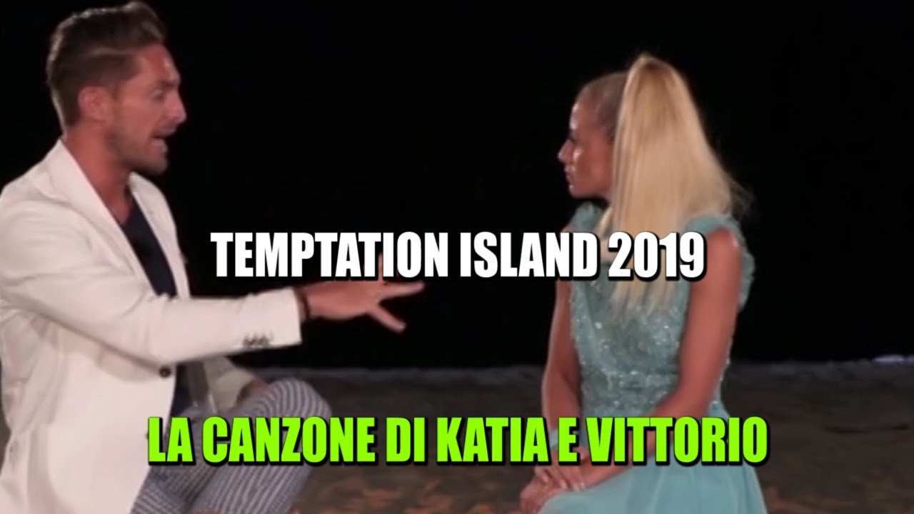 TEMPTATION ISLAND 2019 -  LA CANZONE DI KATIA E VITTORIO (HIGHLANDER DJ EDIT)
