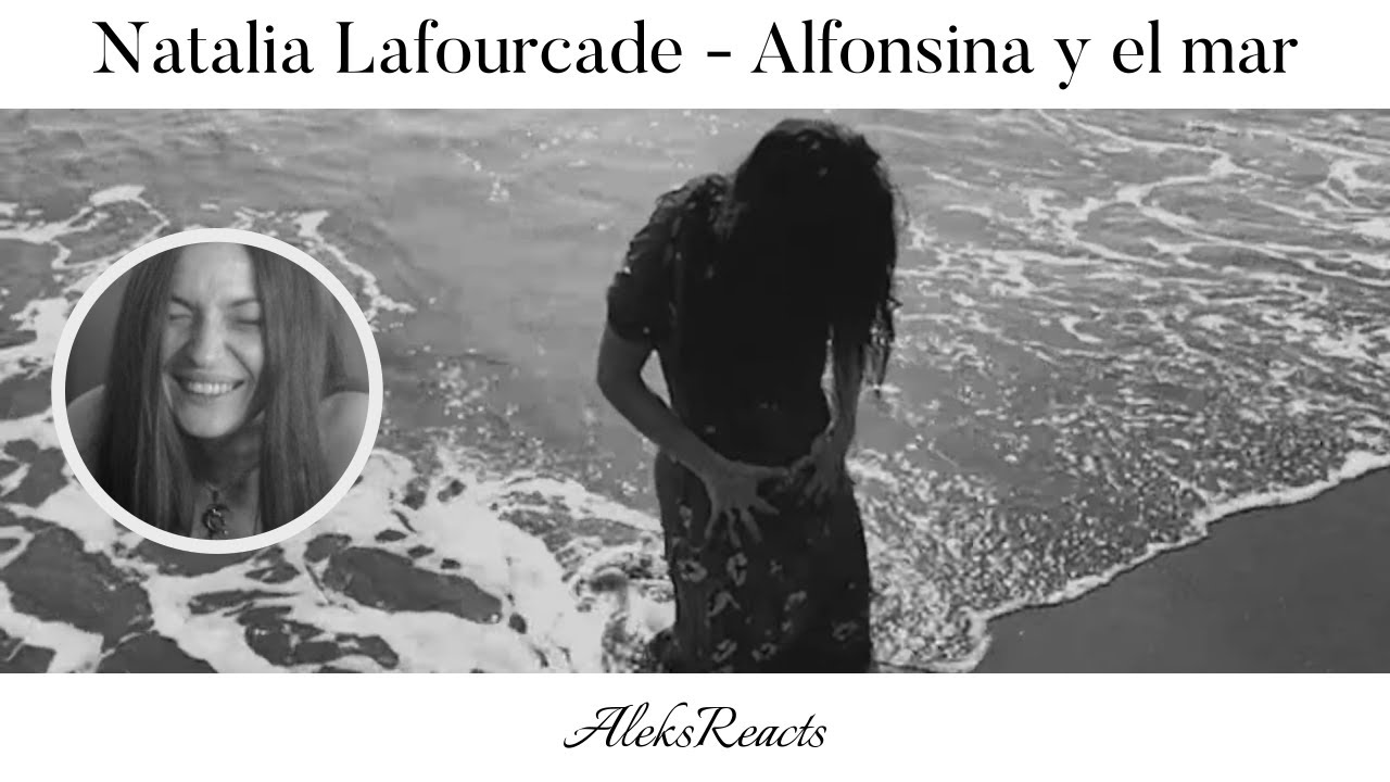 Natalia Lafourcade - Alfonsina y el mar | Reaction | PROFOUND SADNESS