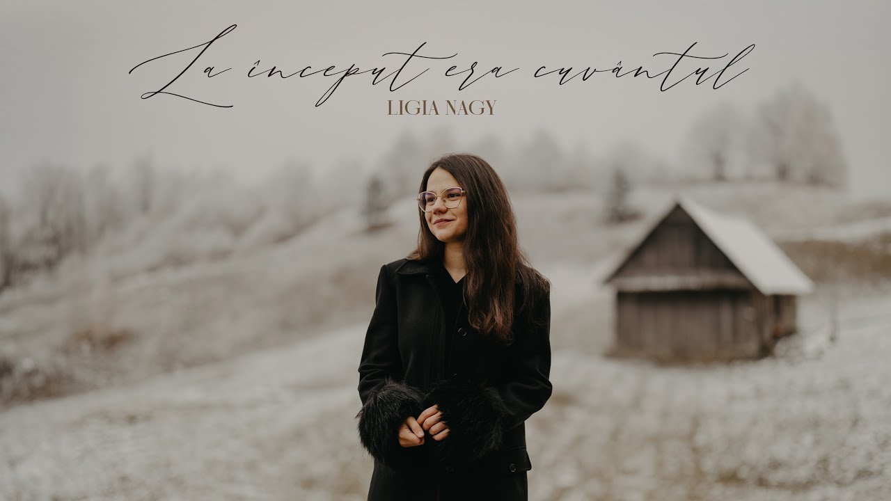 Ligia Nagy - La început era Cuvantul