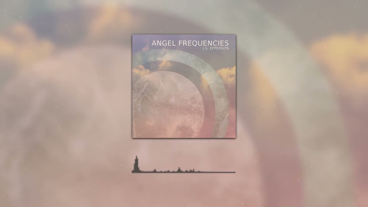 Angel Frequencies (Binaural Beats music by J.S. Epperson)
