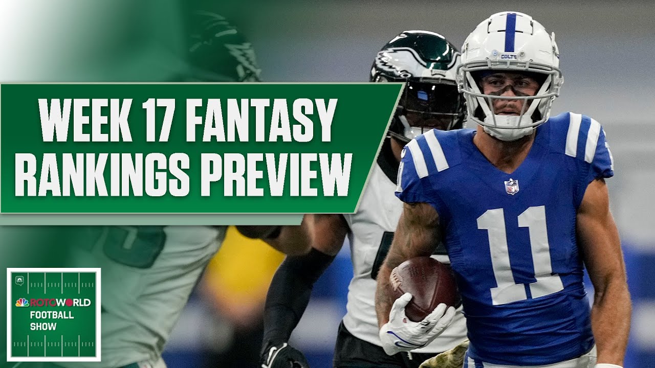 NFL Week 17 fantasy ranks: Pittman, Herbert, Bam and more | Rotoworld Football Show (FULL EPISODE)