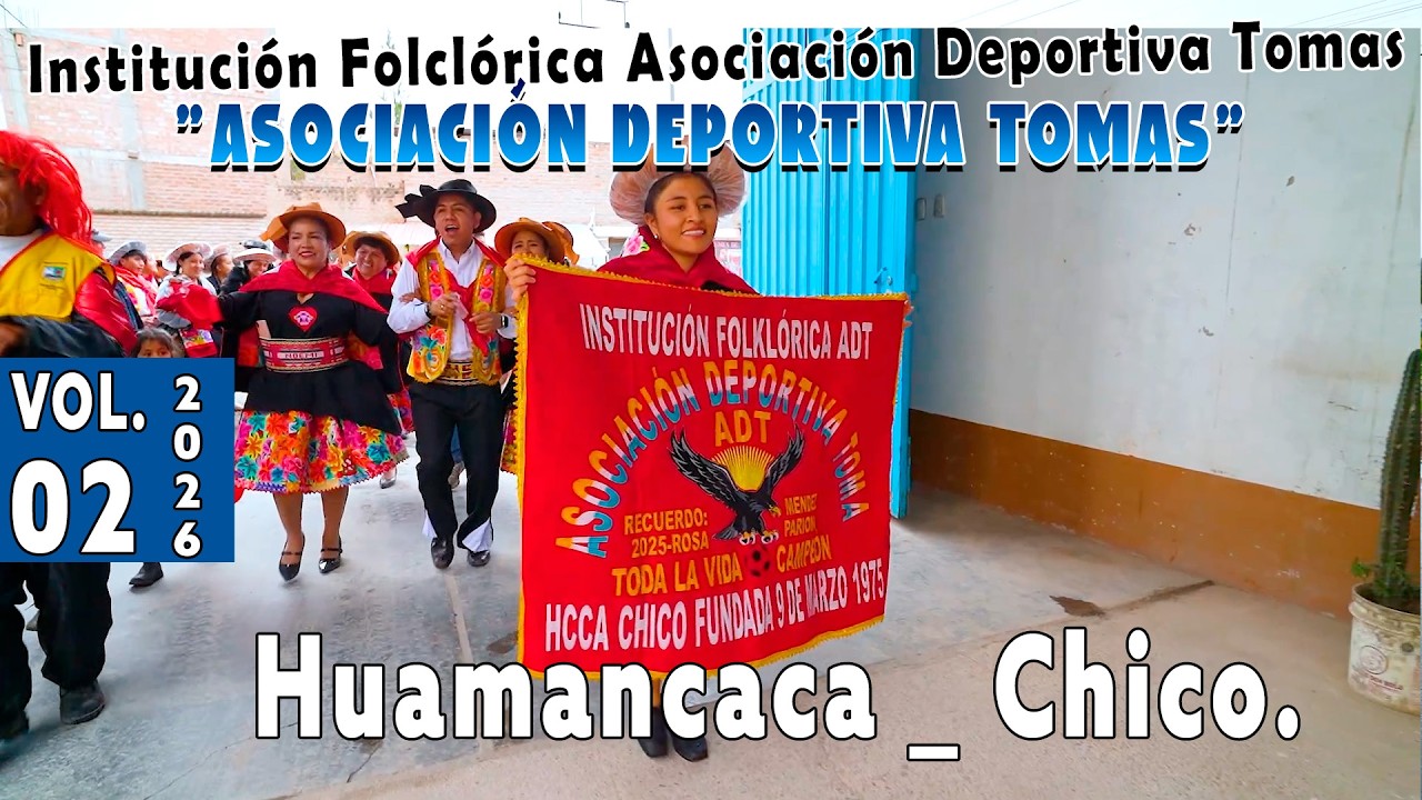 ✨🟡 HUAYLASH  2026 //Huamancaca _ Chico   // Asociación Deportiva Tomas// VOL.  02