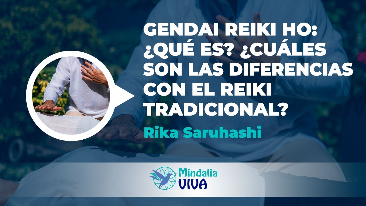 Gendai Reiki Ho: &iquest;qu&eacute; es? &iquest;Cu&aacute;les son las diferencias con el Reiki tradicional? por Rika Saruhashi