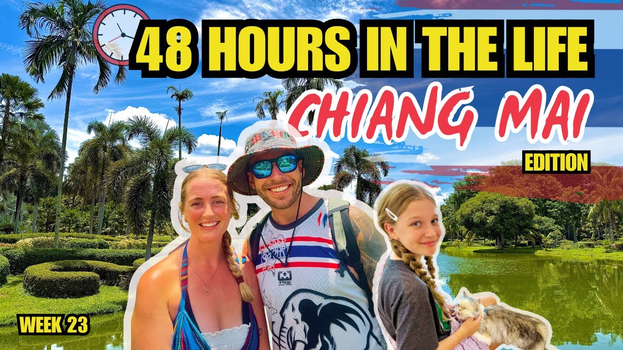 48 Hours in the Life of a Full Time Travelling Family | Chiang Mai Edition 🇹🇭