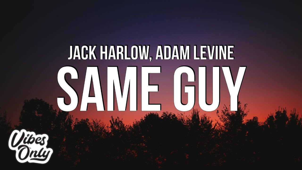 Jack Harlow - Same Guy (Lyrics) ft. Adam Levine