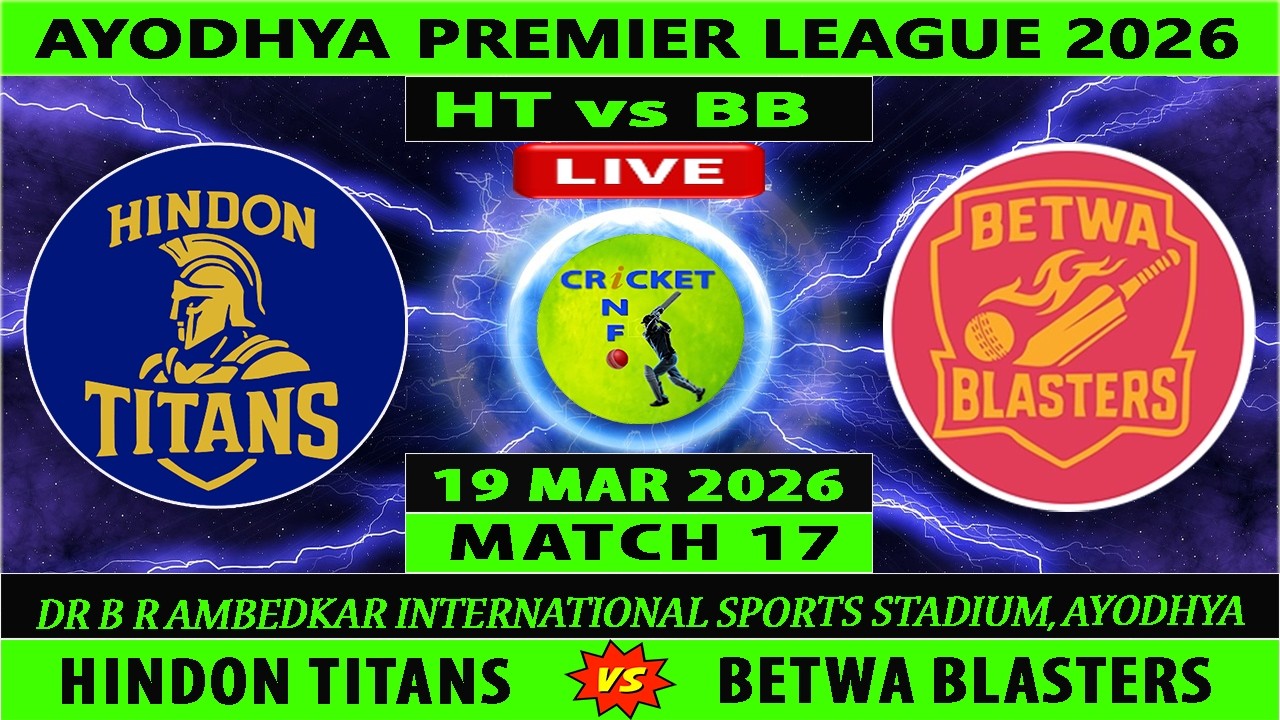 Betwa Blasters vs Hindon Titans | HT vs BB | 17th Match of Ayodhya Premier League 2026 | BB vs HT