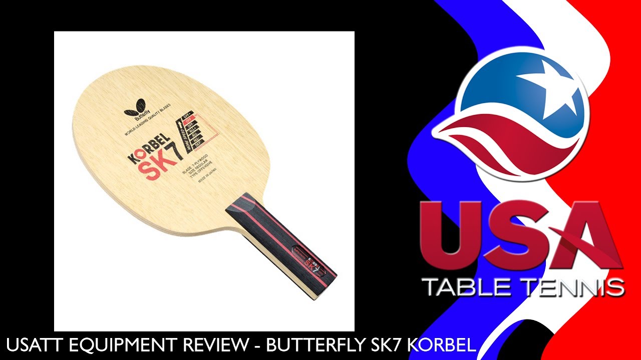 USATT Equipment Review: Butterfly SK7 Korbel Table Tennis Blade