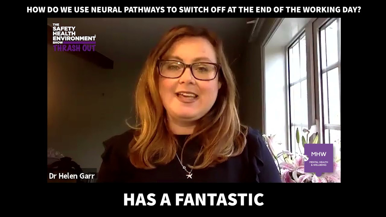 The SHE Show Thrash Out: Changing Mindsets - Dr Helen Garr (Switching off)