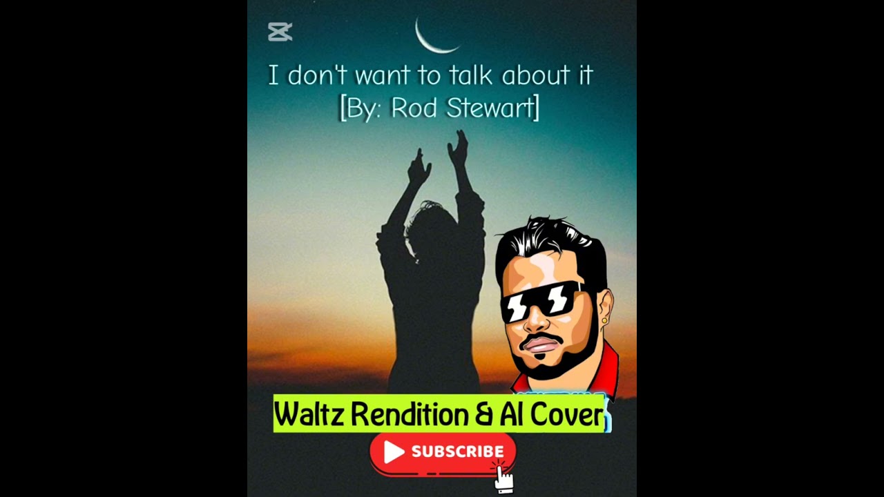 I Don't Want To Talk About It by: Rod Stewart. Waltz Rendition & AI Cover