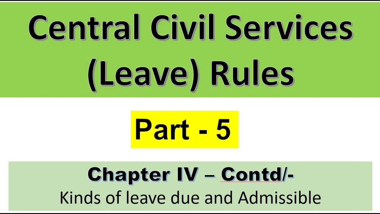 CCS Leave Rules - Part 5 - Chapter 4 Contd/-