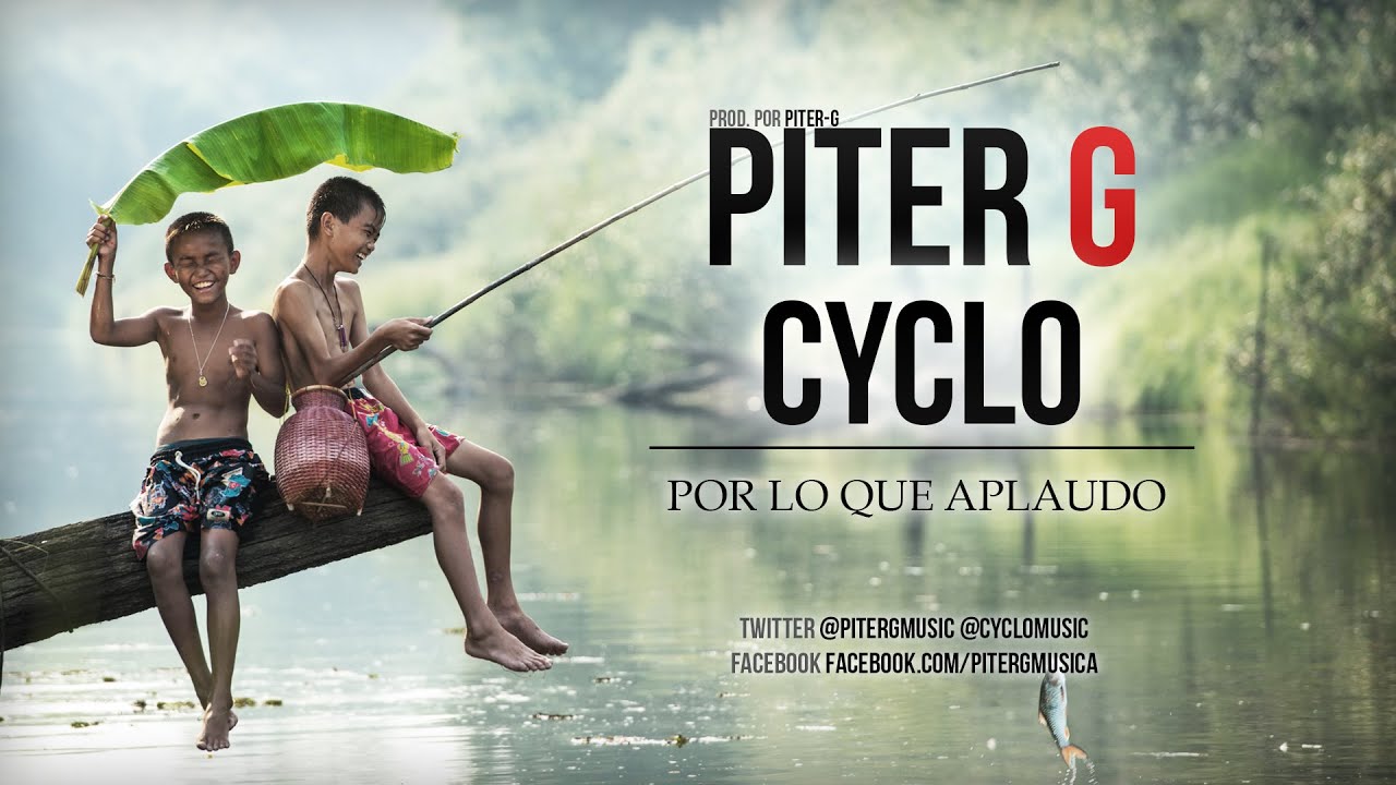 Piter-G | Por lo que aplaudo (Con Cyclo) (Prod. por Piter-G)