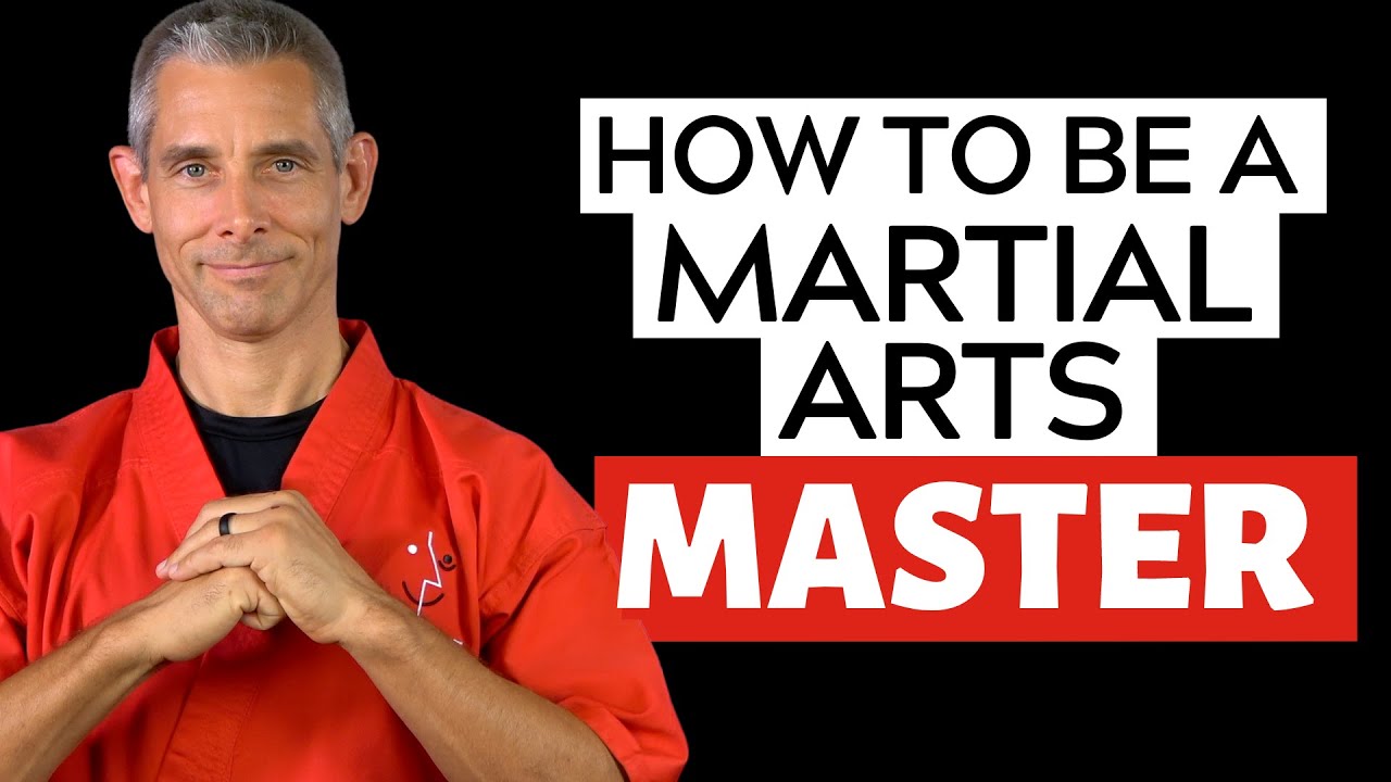 How to Be a Master of Martial Arts...or Be Great at Anything!