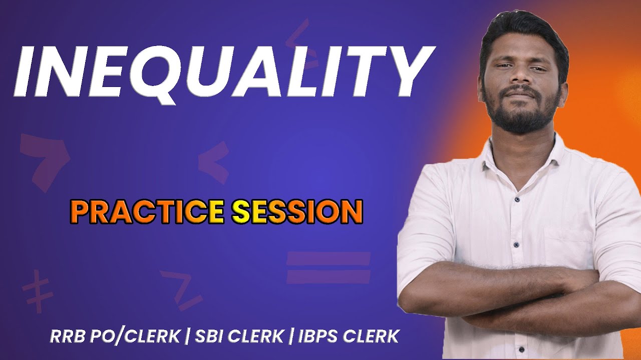 INEQUALITY - PRACTICE SESSION | PRELIMS & MAINS | RRB PO/CLERK | SBI CLERK | IBPS CLERK | MR.JD