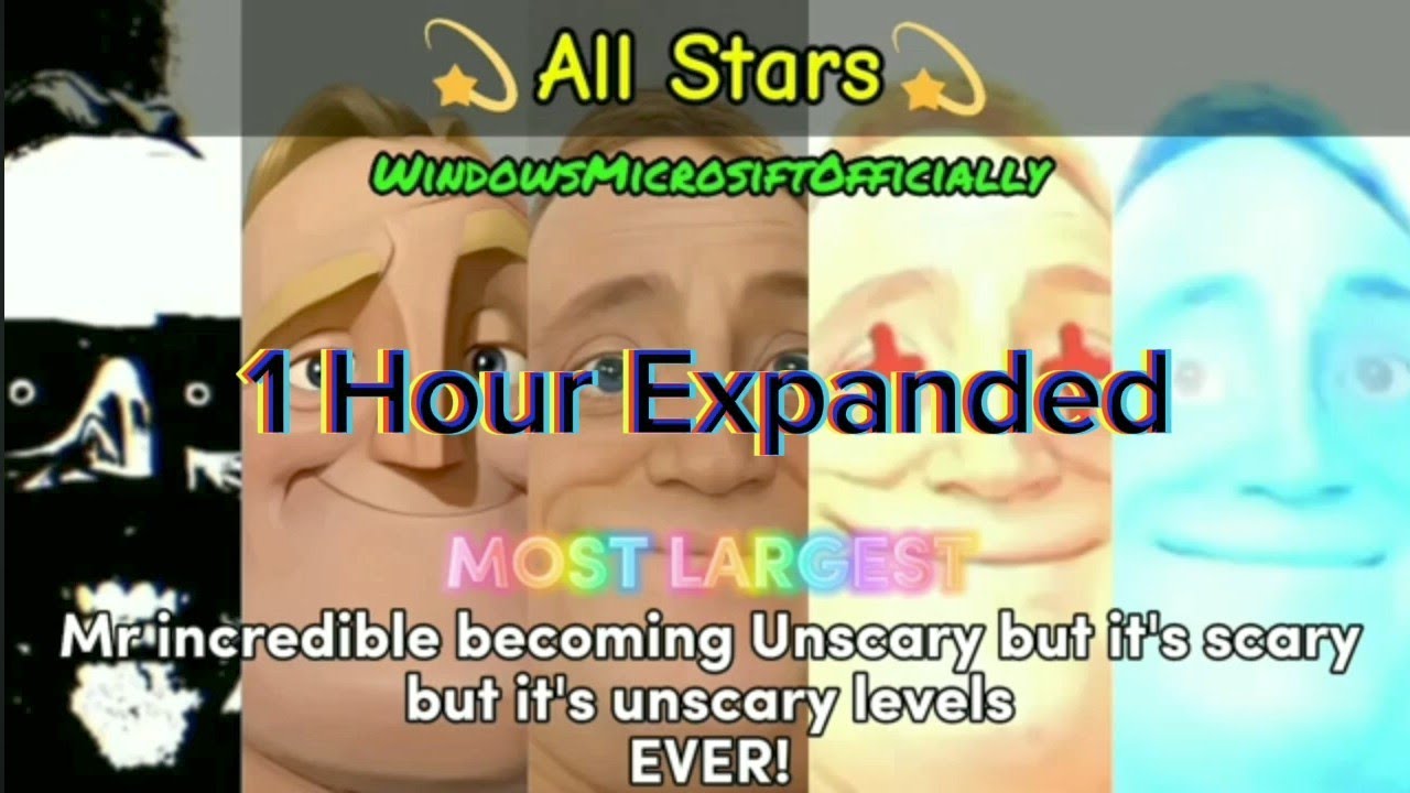 Mr incredible becoming unscary but it's scary but it's unscary 1 hour expanded