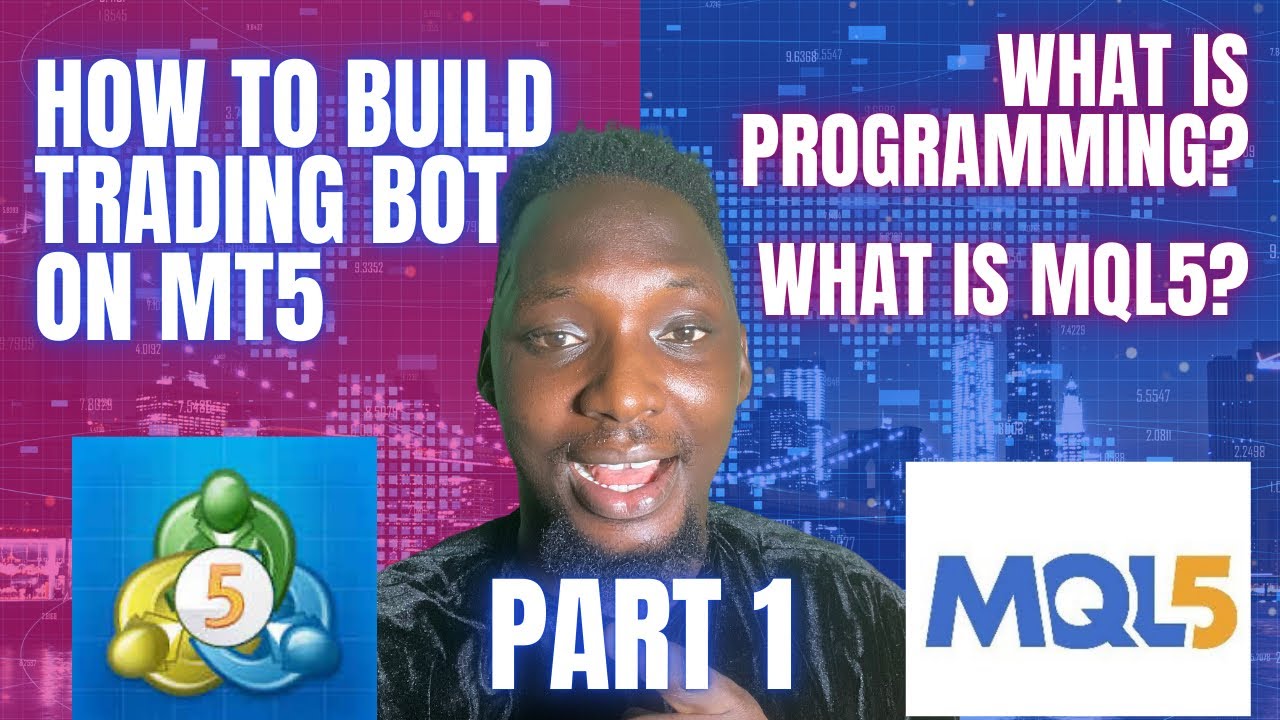How To Build Trading Bots on MT5 | What is MQL5? What is Programming | Part 1