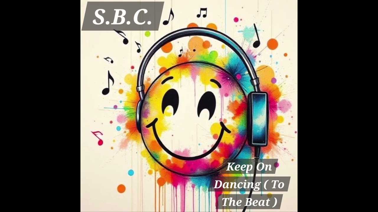 S.B.C. - Keep On Dancing ( To The Beat )