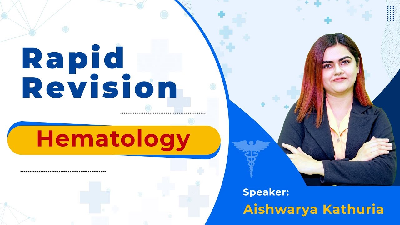 Rapid Revision Internal medicine / Hematology - Dr Aishwarya For Neet PG