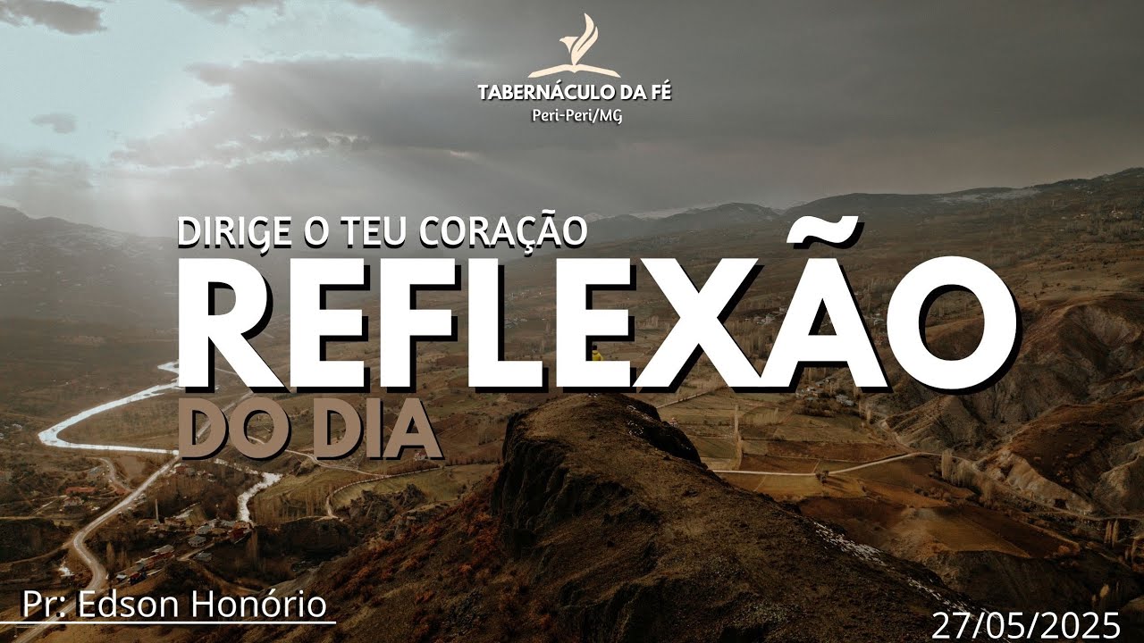 Reflexão do Dia | DIRIGE O TEU CORAÇÃO