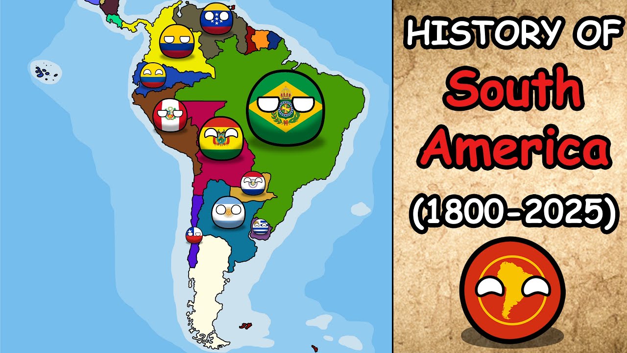 History of South America / Historia de Am&eacute;rica del Sur (1800-2025) | COUNTRYBALLS